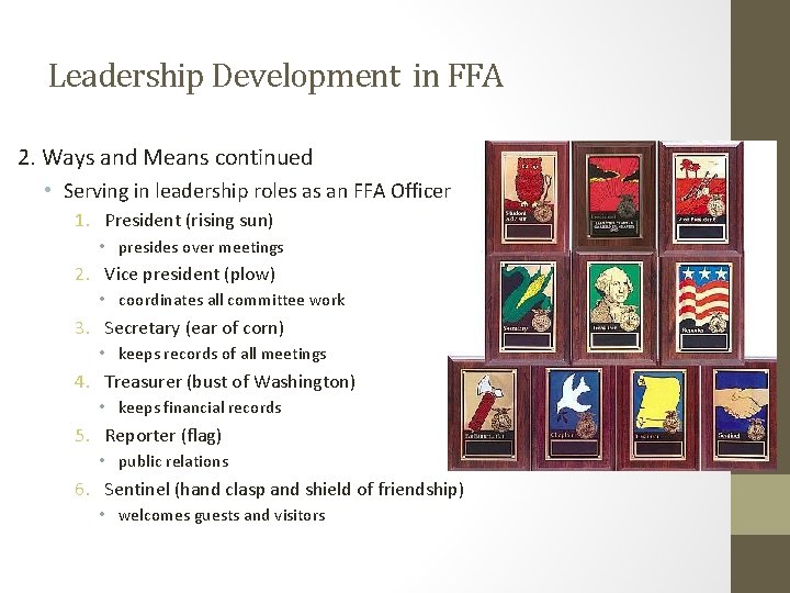 Leadership Development in FFA 2. Ways and Means continued • Serving in leadership roles