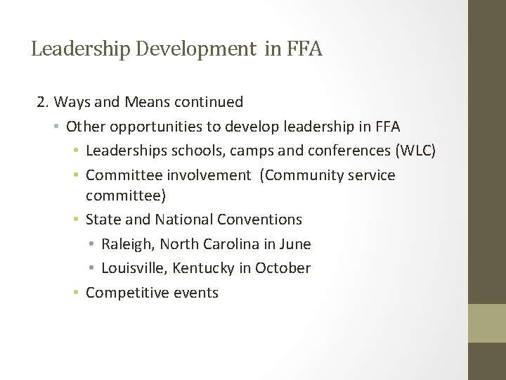 Leadership Development in FFA 2. Ways and Means continued • Other opportunities to develop Leadership Development in FFA 2. Ways and Means continued • Other opportunities to develop
