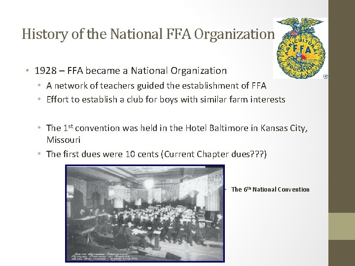 History of the National FFA Organization • 1928 – FFA became a National Organization History of the National FFA Organization • 1928 – FFA became a National Organization