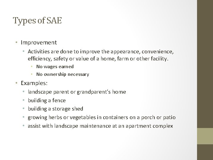Types of SAE • Improvement • Activities are done to improve the appearance, convenience,