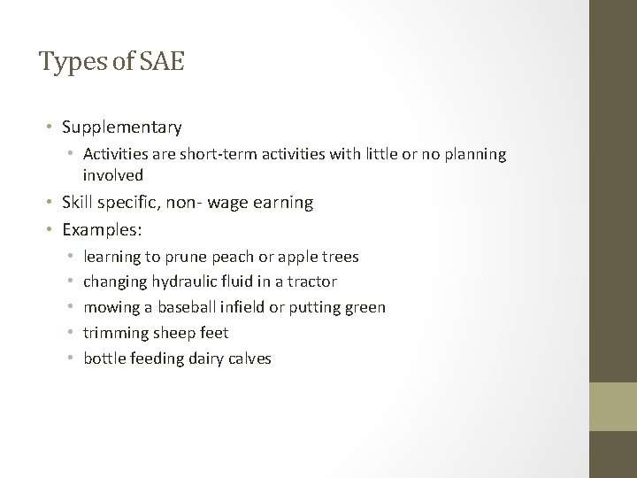 Types of SAE • Supplementary • Activities are short-term activities with little or no