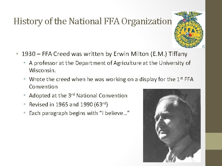 History of the National FFA Organization • 1930 – FFA Creed was written by