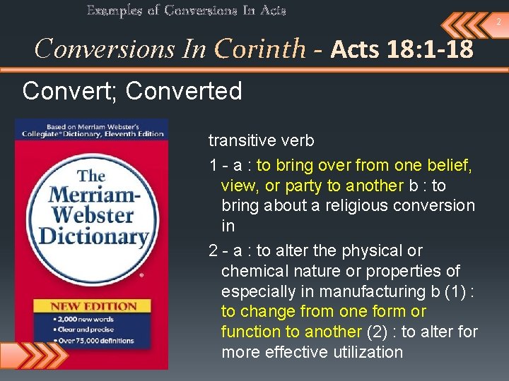 Examples of Conversions In Acts Conversions In Corinth - Acts 18: 1 -18 Convert;