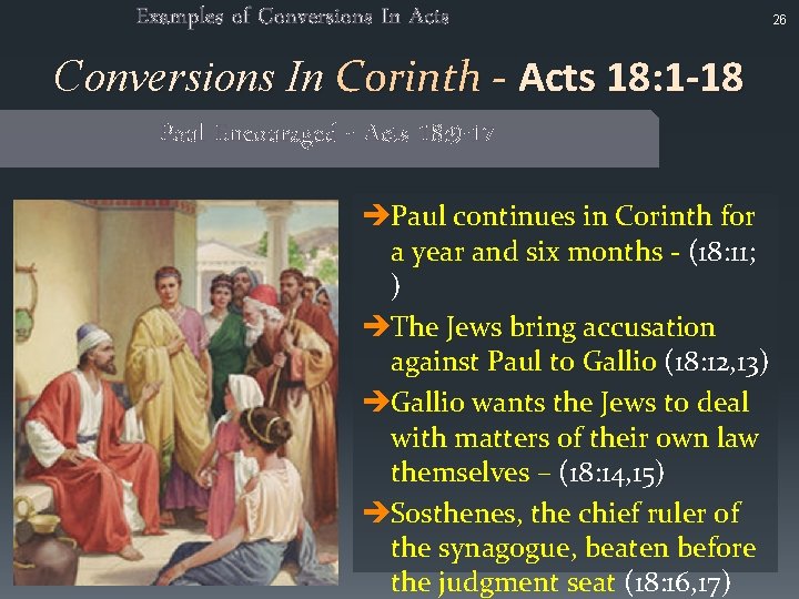 Examples of Conversions In Acts Conversions In Corinth - Acts 18: 1 -18 Paul