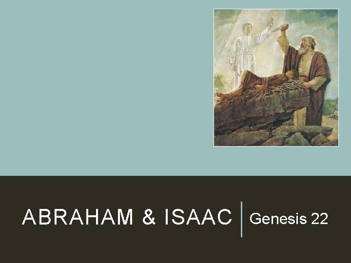 ABRAHAM & ISAAC Genesis 22 