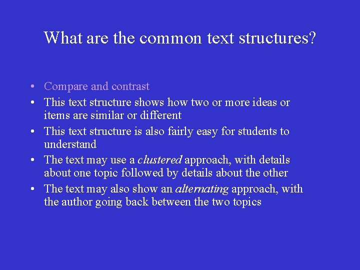 What are the common text structures? • Compare and contrast • This text structure