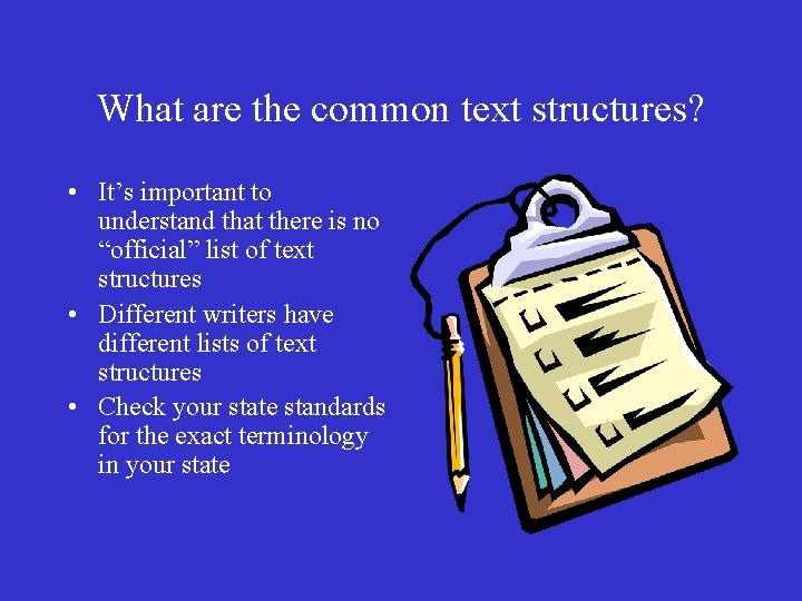 What are the common text structures? • It’s important to understand that there is