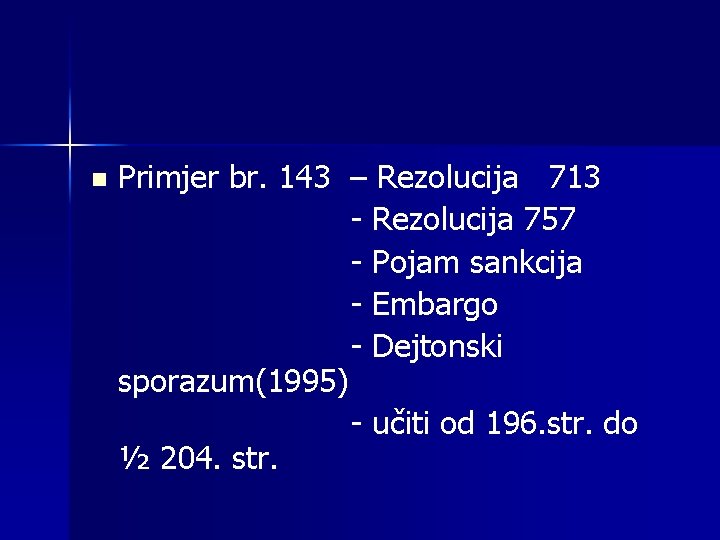 n Primjer br. 143 – Rezolucija 713 - Rezolucija 757 - Pojam sankcija -