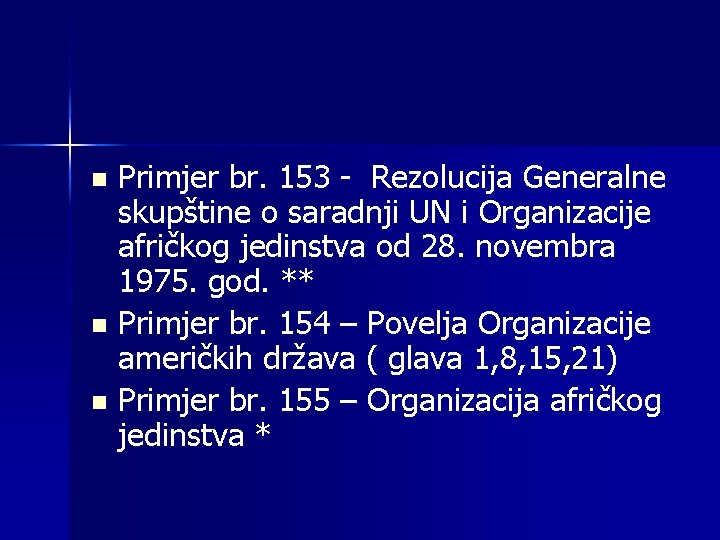 Primjer br. 153 - Rezolucija Generalne skupštine o saradnji UN i Organizacije afričkog jedinstva