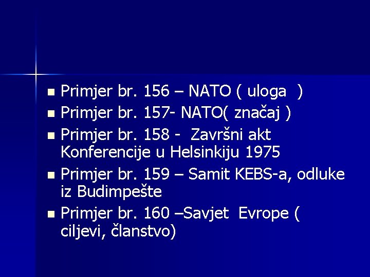 Primjer br. 156 – NATO ( uloga ) n Primjer br. 157 - NATO(
