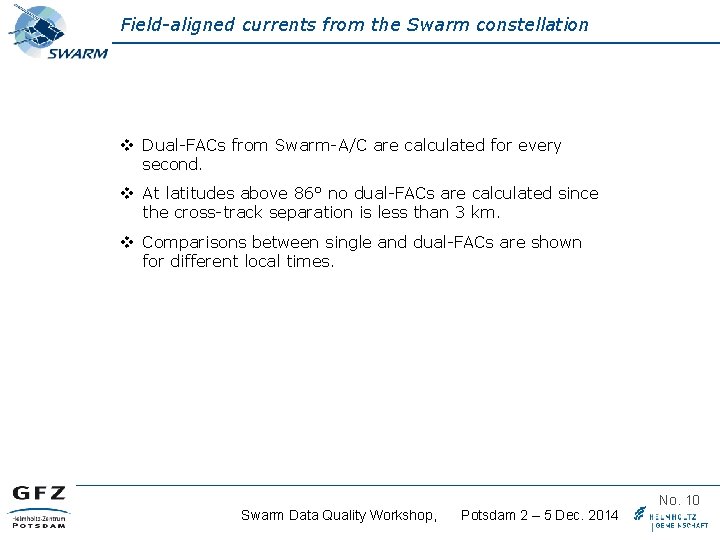 Field-aligned currents from the Swarm constellation v Dual-FACs from Swarm-A/C are calculated for every