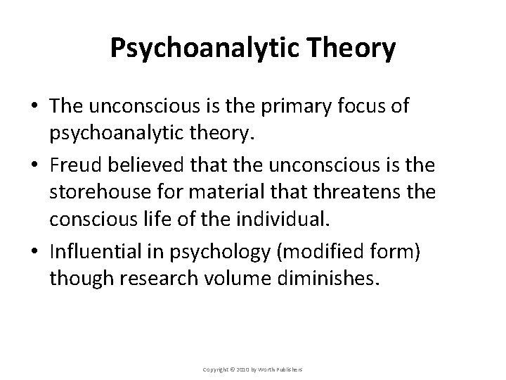 Psychoanalytic Theory • The unconscious is the primary focus of psychoanalytic theory. • Freud Psychoanalytic Theory • The unconscious is the primary focus of psychoanalytic theory. • Freud