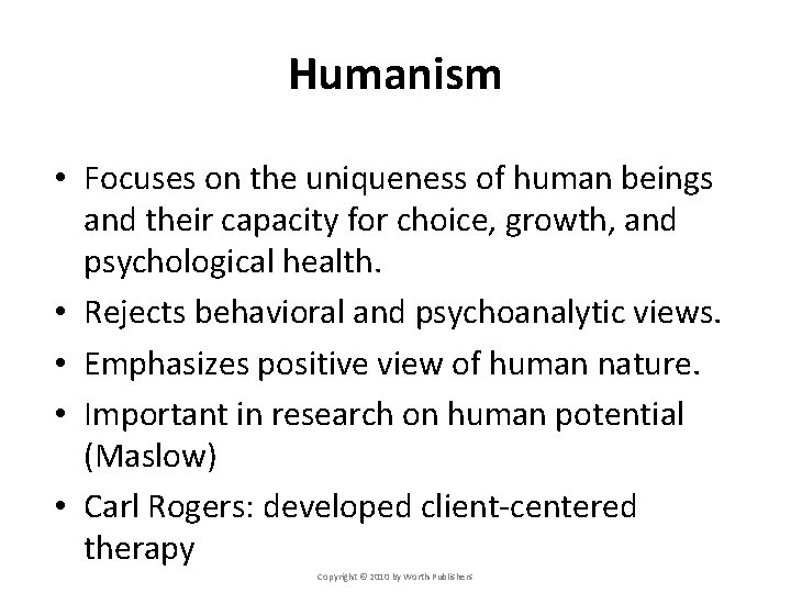 Humanism • Focuses on the uniqueness of human beings and their capacity for choice, Humanism • Focuses on the uniqueness of human beings and their capacity for choice,