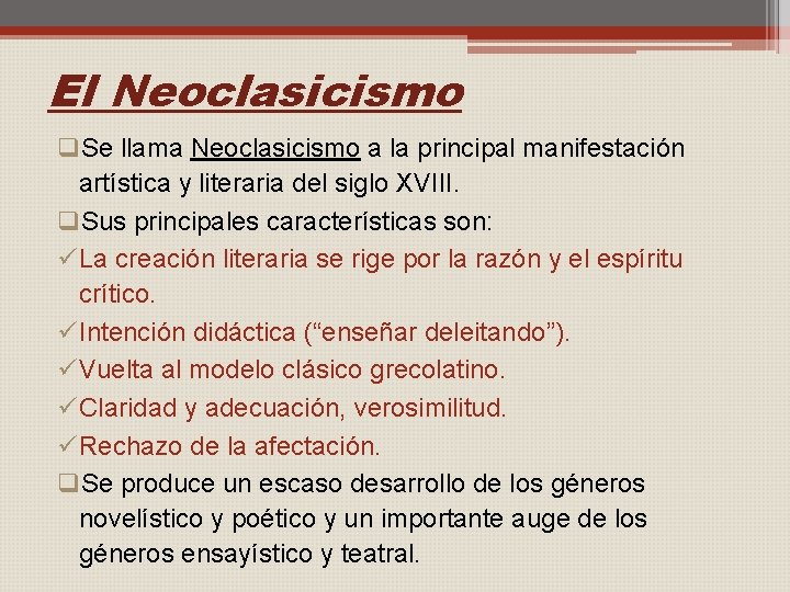 El Neoclasicismo q. Se llama Neoclasicismo a la principal manifestación artística y literaria del