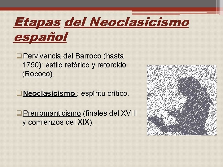 Etapas del Neoclasicismo español q. Pervivencia del Barroco (hasta 1750): estilo retórico y retorcido