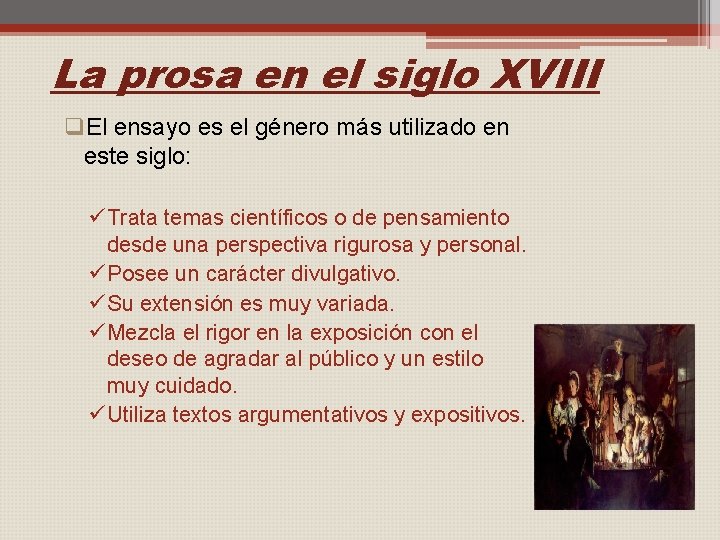 La prosa en el siglo XVIII q. El ensayo es el género más utilizado