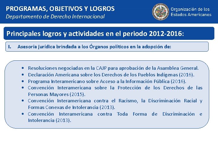 PROGRAMAS, OBJETIVOS Y LOGROS Departamento de Derecho Internacional Principales logros y actividades en el