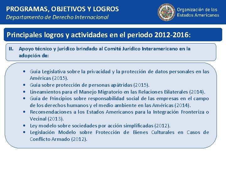 PROGRAMAS, OBJETIVOS Y LOGROS Departamento de Derecho Internacional Principales logros y actividades en el