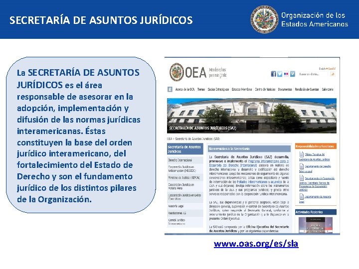 SECRETARÍA DE ASUNTOS JURÍDICOS La SECRETARÍA DE ASUNTOS JURÍDICOS es el área responsable de