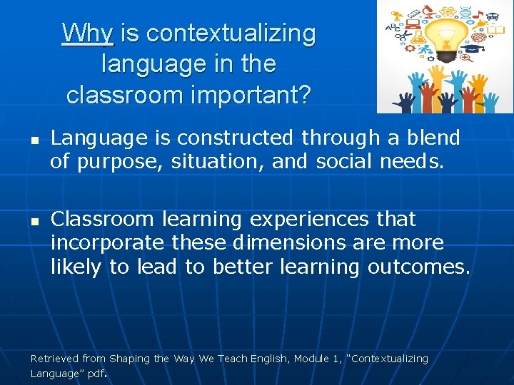 Why is contextualizing language in the classroom important? n n Language is constructed through Why is contextualizing language in the classroom important? n n Language is constructed through