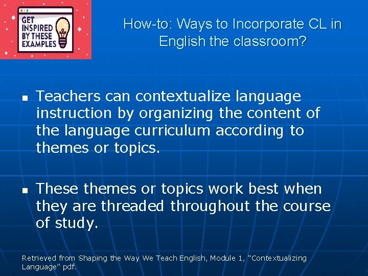 How-to: Ways to Incorporate CL in English the classroom? n Teachers can contextualize language How-to: Ways to Incorporate CL in English the classroom? n Teachers can contextualize language