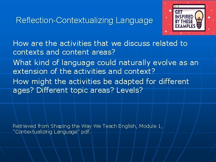 Reflection-Contextualizing Language How are the activities that we discuss related to contexts and content Reflection-Contextualizing Language How are the activities that we discuss related to contexts and content