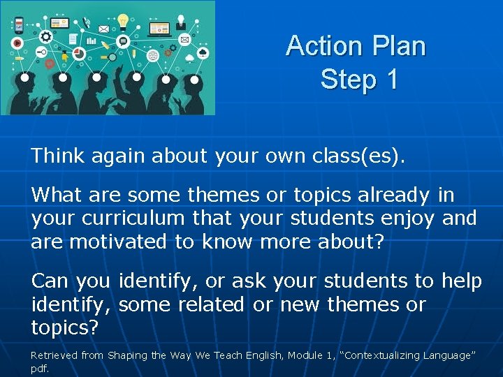 Action Plan Step 1 Think again about your own class(es). What are some themes Action Plan Step 1 Think again about your own class(es). What are some themes