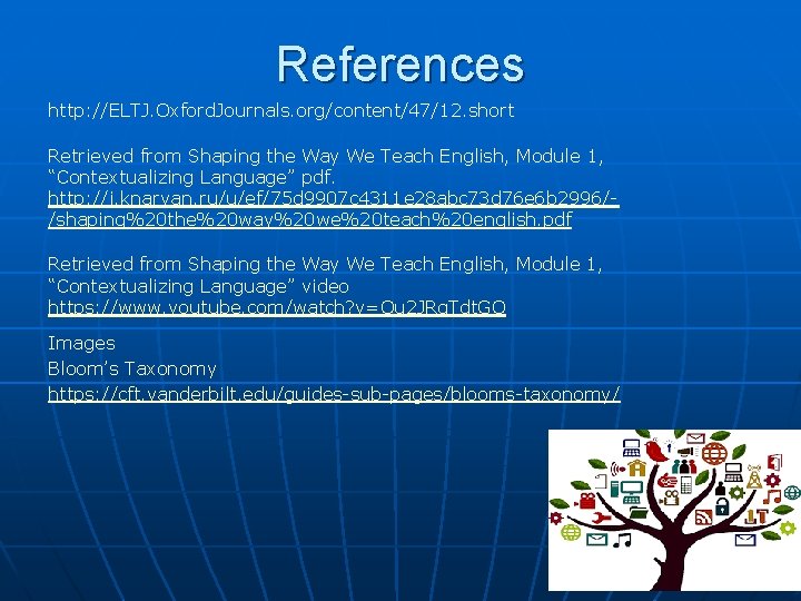 References http: //ELTJ. Oxford. Journals. org/content/47/12. short Retrieved from Shaping the Way We Teach References http: //ELTJ. Oxford. Journals. org/content/47/12. short Retrieved from Shaping the Way We Teach
