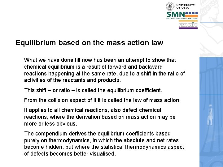 Equilibrium based on the mass action law What we have done till now has