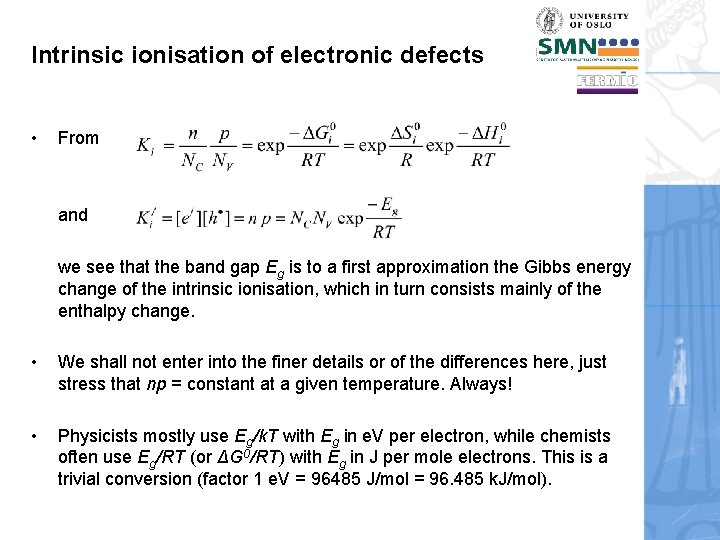 Intrinsic ionisation of electronic defects • From and we see that the band gap