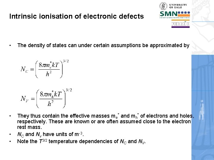 Intrinsic ionisation of electronic defects • The density of states can under certain assumptions