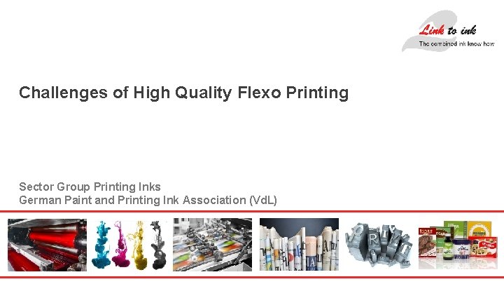 Challenges of High Quality Flexo Printing Sector Group Printing Inks German Paint and Printing