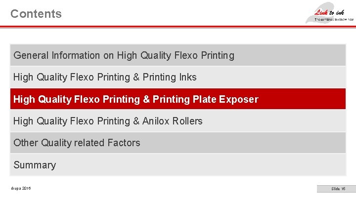 Contents General Information on High Quality Flexo Printing & Printing Inks High Quality Flexo