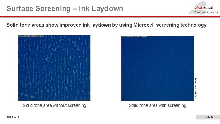 Surface Screening – Ink Laydown Solid tone areas show improved ink laydown by using