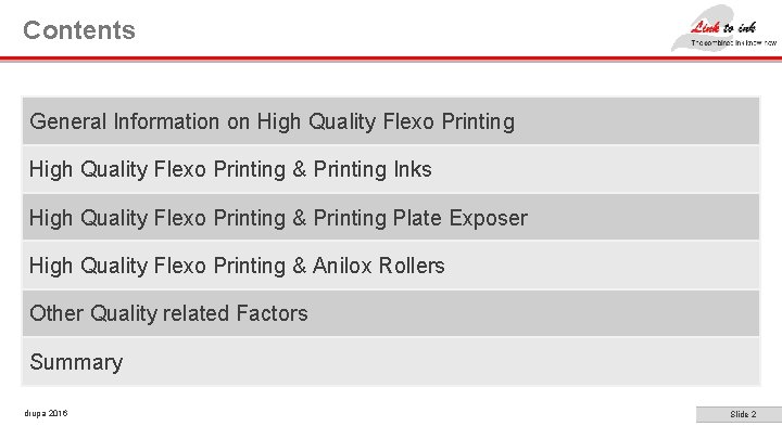 Contents General Information on High Quality Flexo Printing & Printing Inks High Quality Flexo