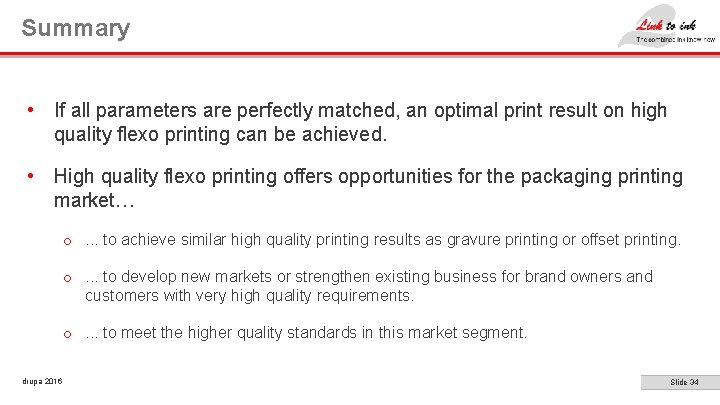 Summary • If all parameters are perfectly matched, an optimal print result on high