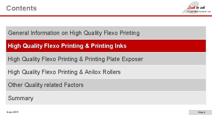Contents General Information on High Quality Flexo Printing & Printing Inks High Quality Flexo