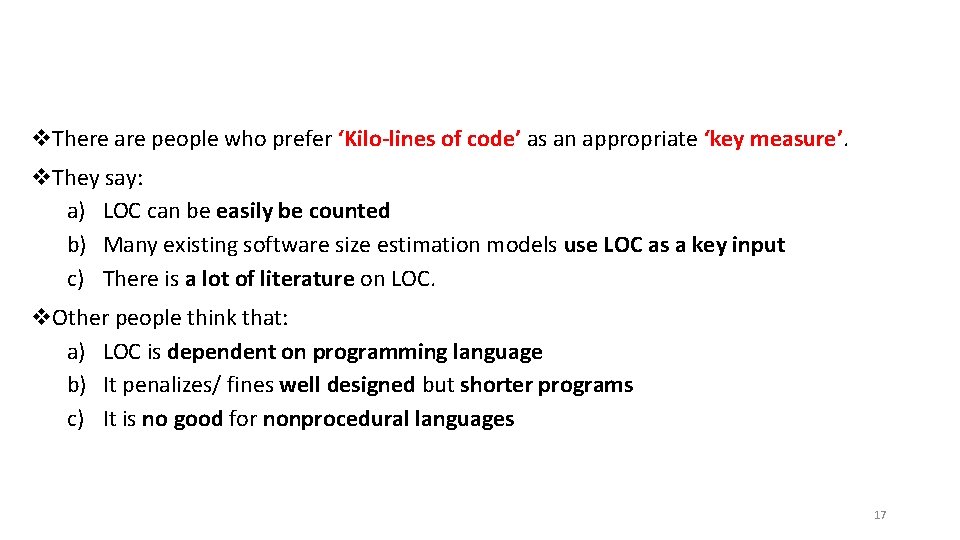 v. There are people who prefer ‘Kilo-lines of code’ as an appropriate ‘key measure’.