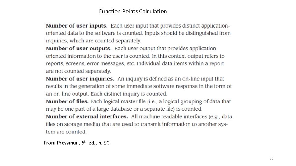 Function Points Calculation From Pressman, 5 th ed. , p. 90 20 
