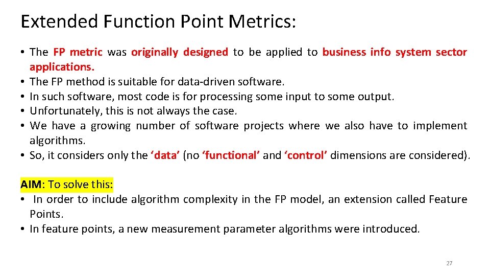 Extended Function Point Metrics: • The FP metric was originally designed to be applied