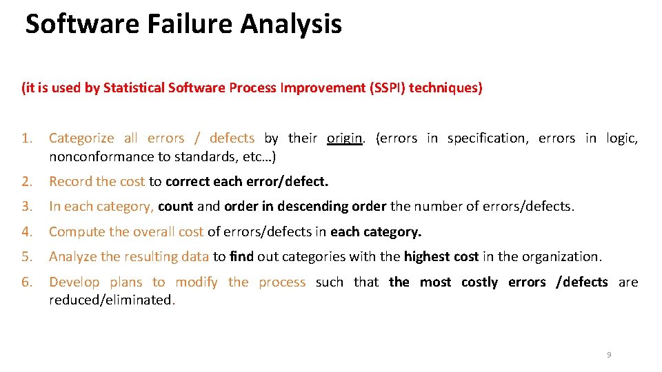 Software Failure Analysis (it is used by Statistical Software Process Improvement (SSPI) techniques) 1.