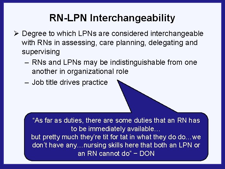 RN-LPN Interchangeability Ø Degree to which LPNs are considered interchangeable with RNs in assessing,