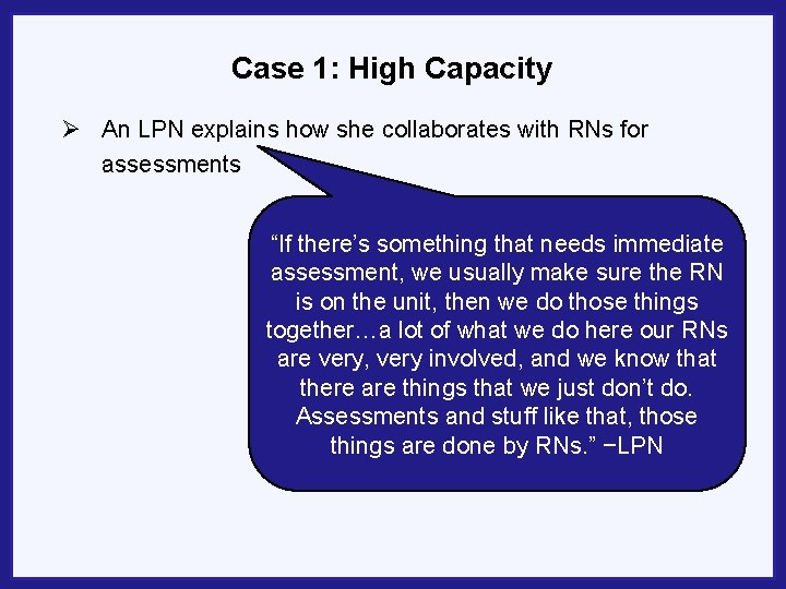 Case 1: High Capacity Ø An LPN explains how she collaborates with RNs for
