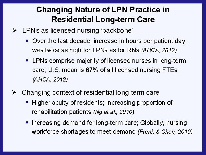 Changing Nature of LPN Practice in Residential Long-term Care Ø LPN s as licensed
