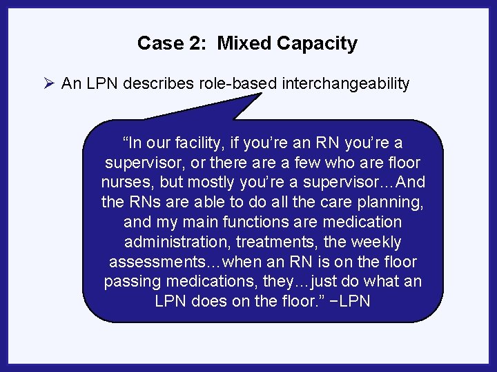 Case 2: Mixed Capacity Ø An LPN describes role-based interchangeability “In our facility, if