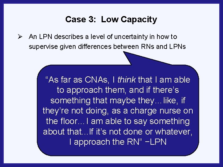 Case 3: Low Capacity Ø An LPN describes a level of uncertainty in how