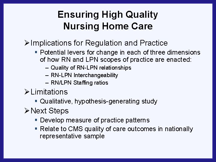 Ensuring High Quality Nursing Home Care Ø Implications for Regulation and Practice § Potential