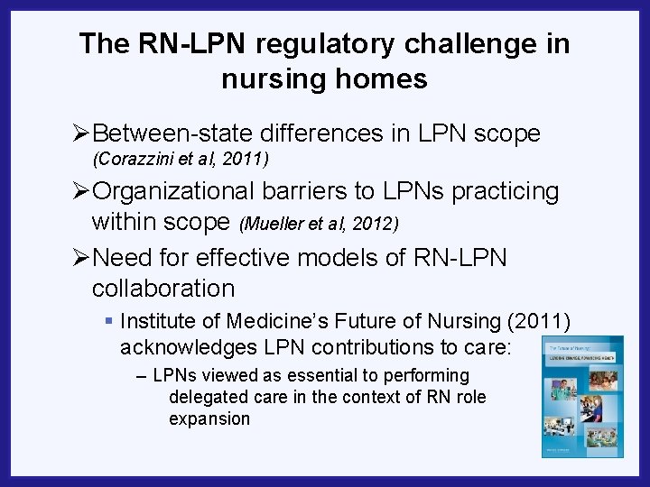 The RN-LPN regulatory challenge in nursing homes ØBetween-state differences in LPN scope (Corazzini et