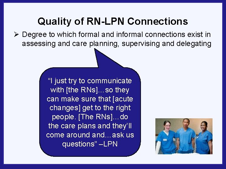 Quality of RN-LPN Connections Ø Degree to which formal and informal connections exist in