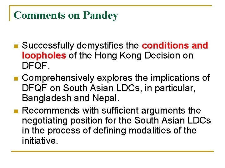 Comments on Pandey n n n Successfully demystifies the conditions and loopholes of the